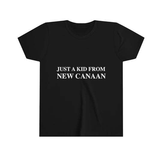  Just a kid from New Canaan Youth Short Sleeve Tee  Are you proud to be from New Canaan?  Show the world where you're from New Canaan! Represent New Canaan with this collection!   Proceeds from this collection help grow Finding New Canaan and Finding Connecticut websites and brands. 