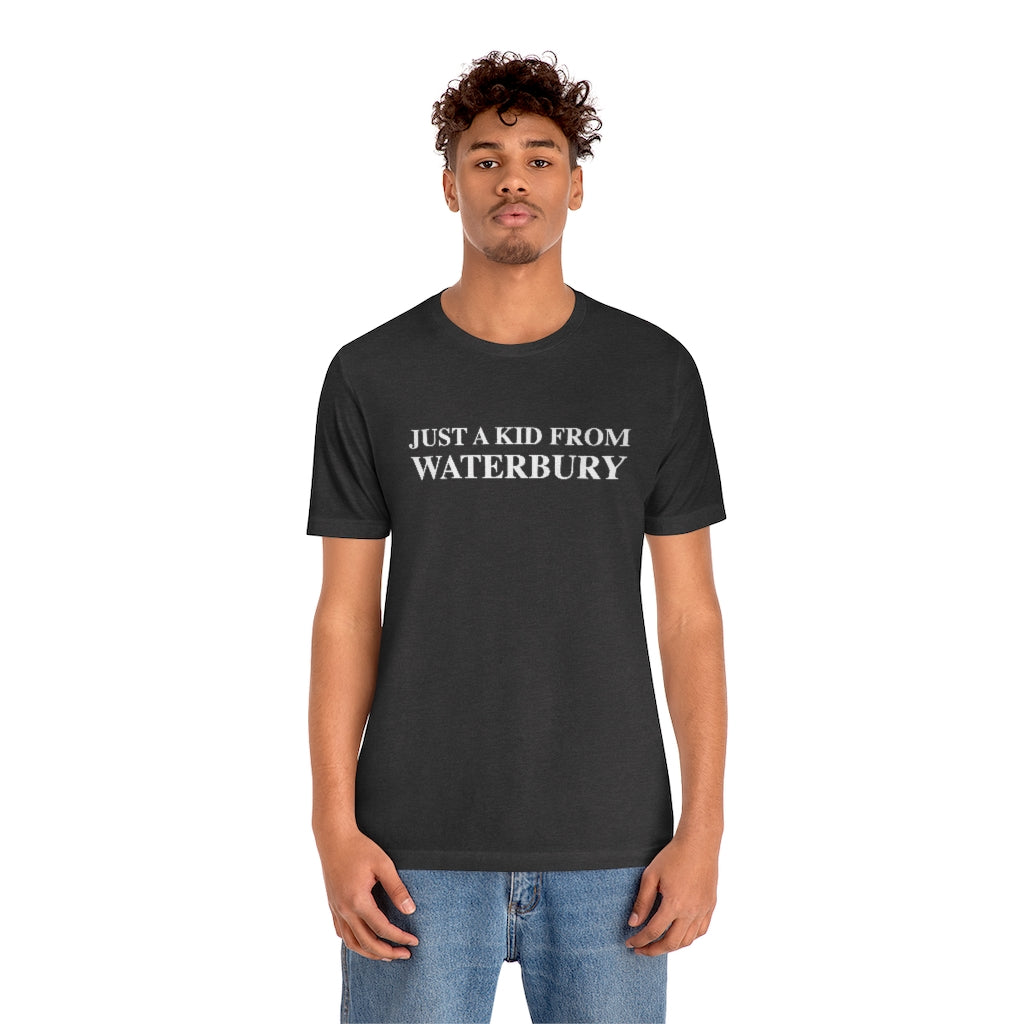 Just a kid from Waterbury Unisex Jersey Short Sleeve Tee