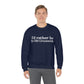 I'd rather be in Old Greenwich. Unisex Heavy Blend™ Crewneck Sweatshirt