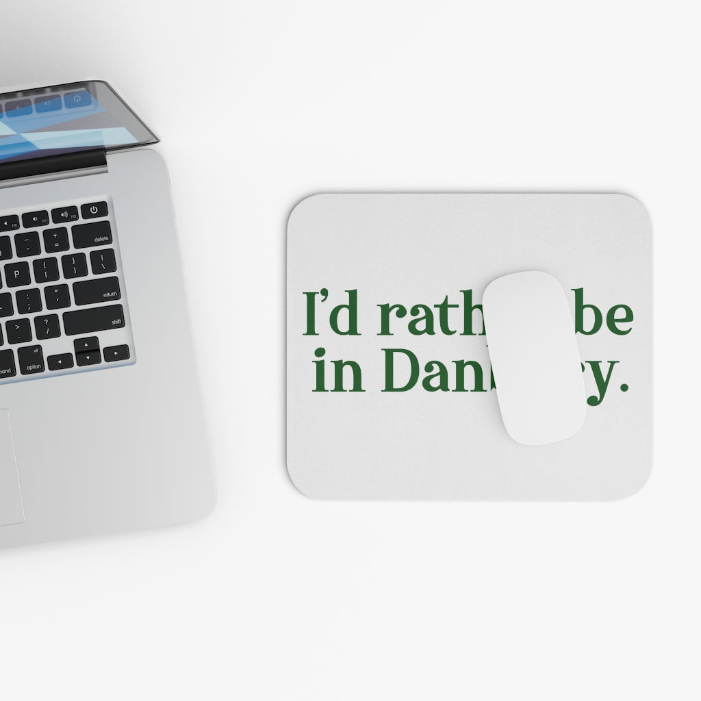 I'd rather be in Danbury. Mouse Pad (Rectangle)