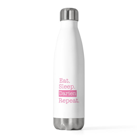 Eat. Sleep. Darien. Repeat. 20oz Insulated Bottle