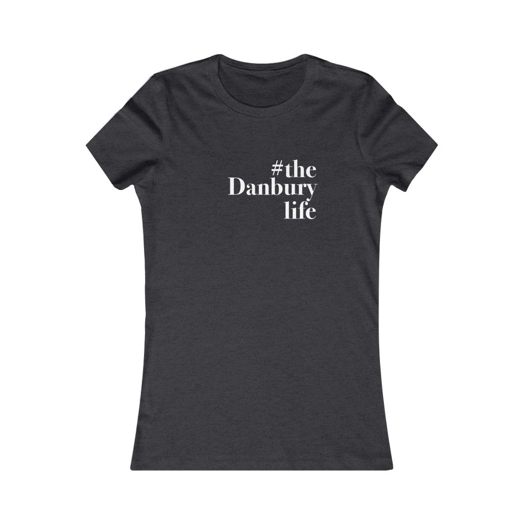 #thedanburylife womens tee shirts