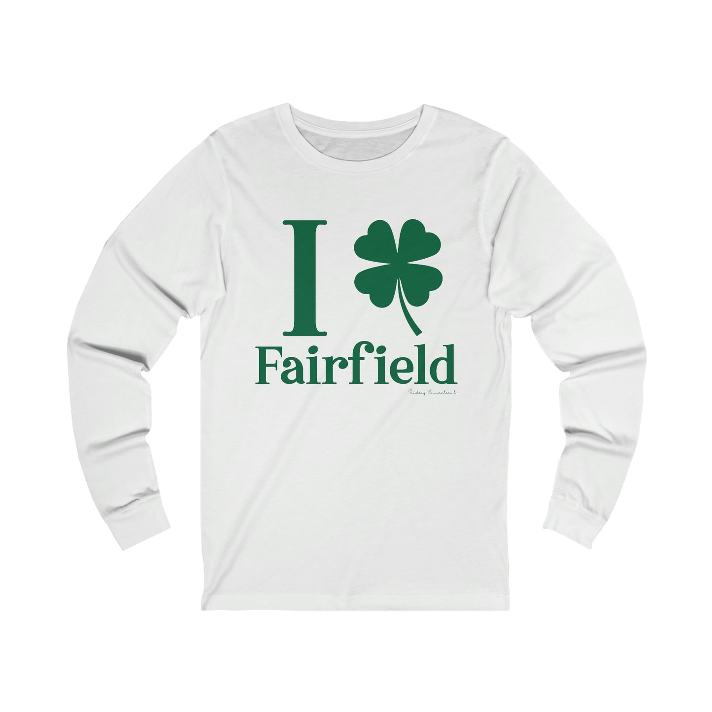 Fairfield Connecticut St. Patrick's Day shirt, I Clover Fairfield