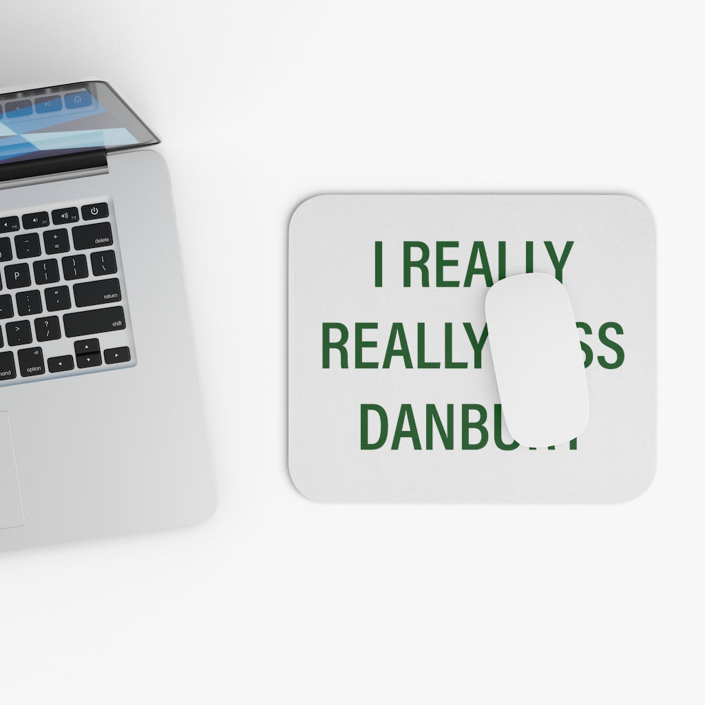 I Really Really Miss Danbury Mouse Pad (Rectangle)