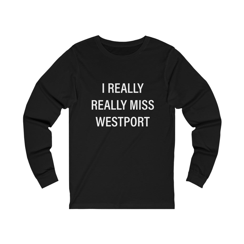 I Really Really Miss Westport Unisex Jersey Long Sleeve Tee