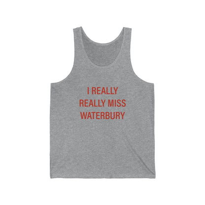 I really really miss Waterbury Unisex Jersey Tank