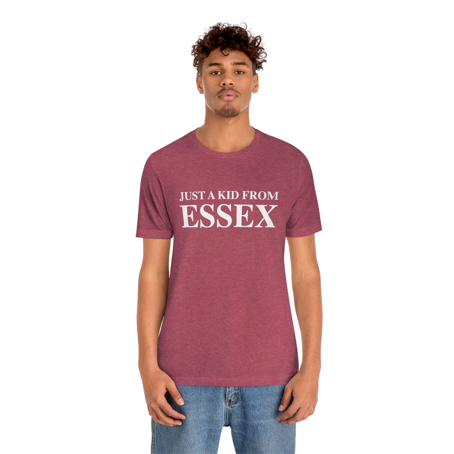 Just a kid from Essex Unisex Jersey Short Sleeve Tee