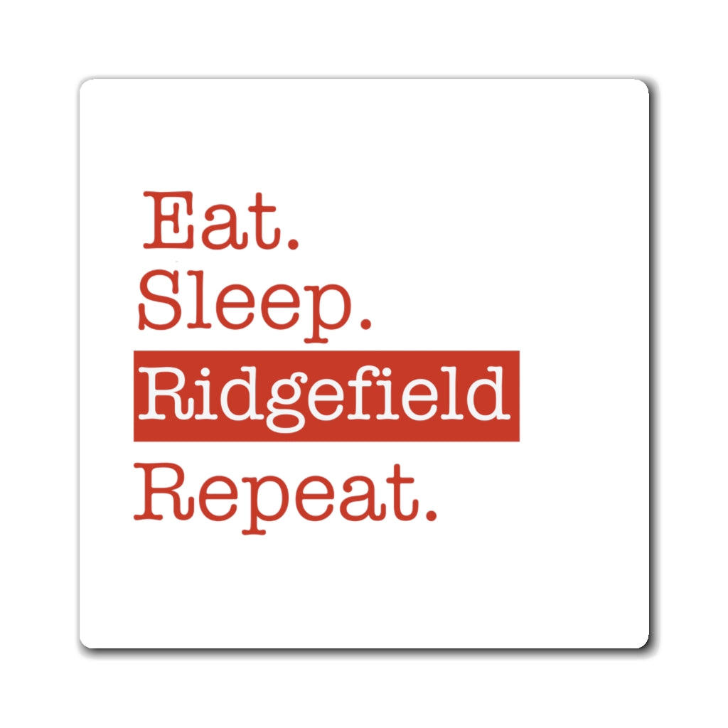 Eat. Sleep. Ridgefield. Repeat. Magnets