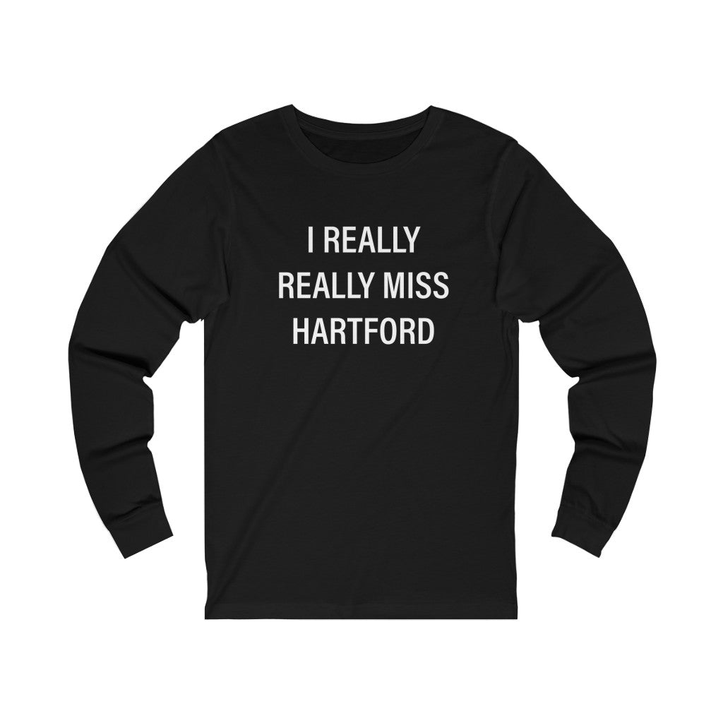 I Really Really Miss Hartford Unisex Jersey Long Sleeve Tee    Proceeds of this collection go to help Finding Connecticut’s website and brand. Free USA shipping.  Click here to go back to our home page