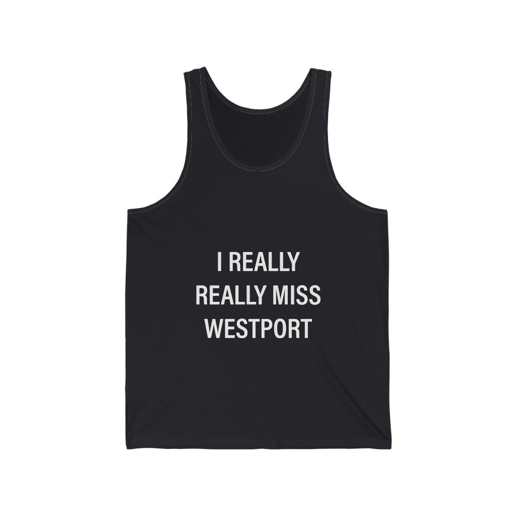 I Really Really Miss Westport Unisex Jersey Tank