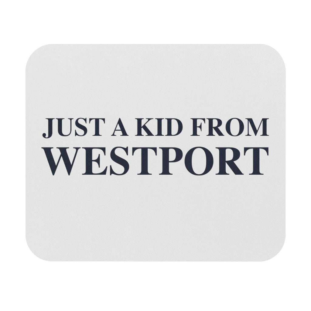 Just a kid from Westport Mouse Pad