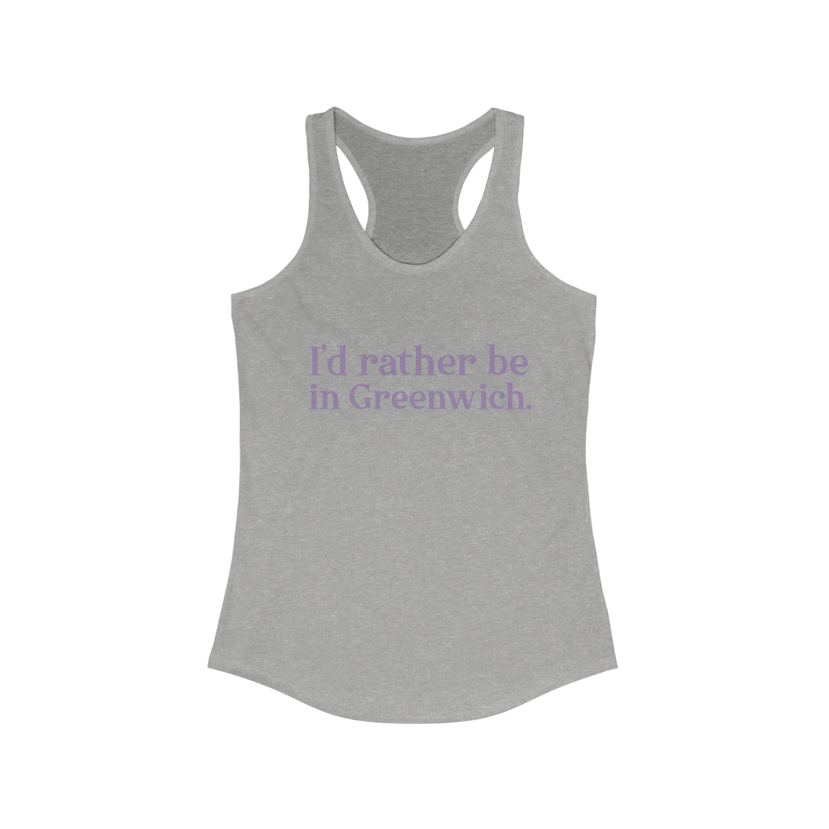 I'd rather be in Greenwich. Women's Ideal Racerback Tank - Purple Print