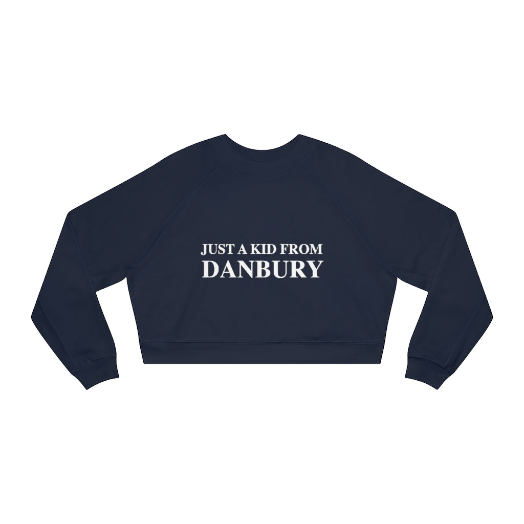 Just a kid from Danbury ct sweatshirt