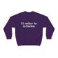 I'd rather be in darien ct sweatshirt