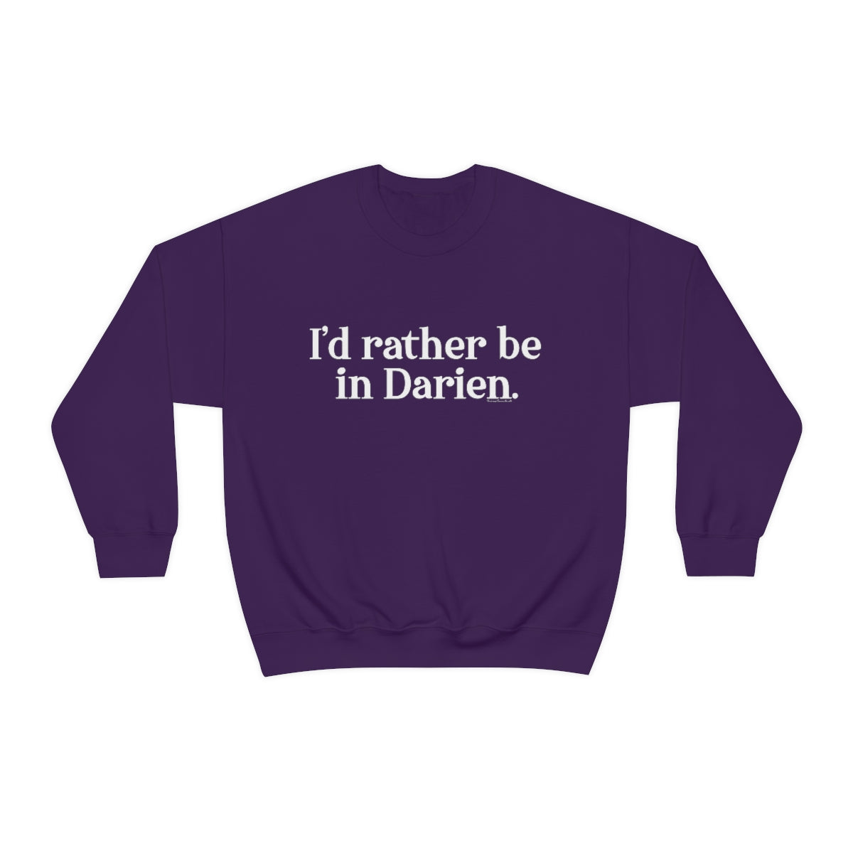 I'd rather be in darien ct sweatshirt