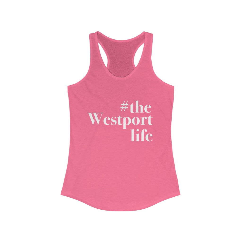 #thewestportlife Women's Ideal Racerback Tank   Do you live the #thewestportlife? Living the #thewestportlife is a lifestyle and proudly show it off the world that your beach of choice is Compo Beach and you support the local lifestyle.  Free USA shipping on all products.  Proceeds of this collection goes to help grow Finding Westport and Finding Connecticut’s brand.