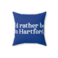 I’d rather be in Hartford Spun Polyester Square Pillow   Proceeds of this collection go to help build Finding Connecticut’s website and brand. • Free USA shipping.   Click here to go to our home page 

i'd raher be in hartford // hartfod ct pillow // finding connecticut
