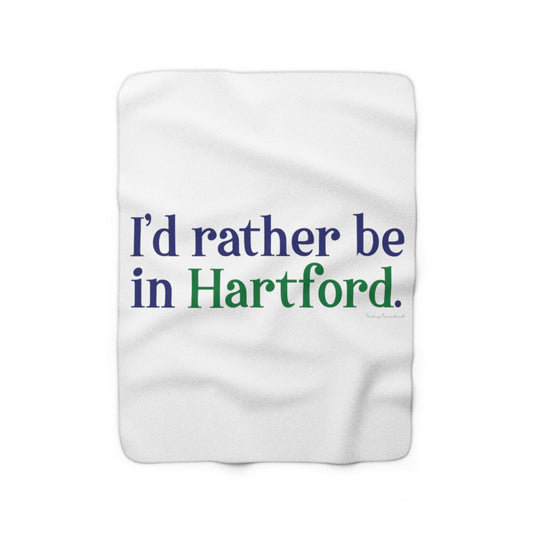 I’d rather be in Hartford Sherpa Fleece Blanket  Proceeds of this collection go to help build Finding Connecticut’s website and brand. • Free USA shipping.   Click here to go to our home page 

i'd rather be in hartford // hartford connecticut blanket // finding connecticut