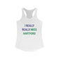 I Really Really Miss Hartford Women's Ideal Racerback Tank   Proceeds of this collection go to help Finding Connecticut’s website and brand. Free USA shipping.  Click here to go back to our home page

i really really miss hartford // hatfod connecticut womens tank top shirt // finding connecticut