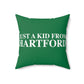 Just a kid from Hartford Spun Polyester Square Pillow  Did you grow up in Hartford, Connecticut? Or know of someone who did? This collection is for someone who has those special Hartford memories.  Proceeds help grow Finding Connecticut's website and brand.   Click here to go back to our home page. 

just a kid from hartford // hartford conn pillow // finding conneticut