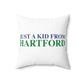 Just a kid from Hartford Spun Polyester Square Pillow  Did you grow up in Hartford, Connecticut? Or know of someone who did? This collection is for someone who has those special Hartford memories.  Proceeds help grow Finding Connecticut's website and brand.   Click here to go back to our home page. 

just a kid from hartford // hartford connecticut pillow /// finding connecticut