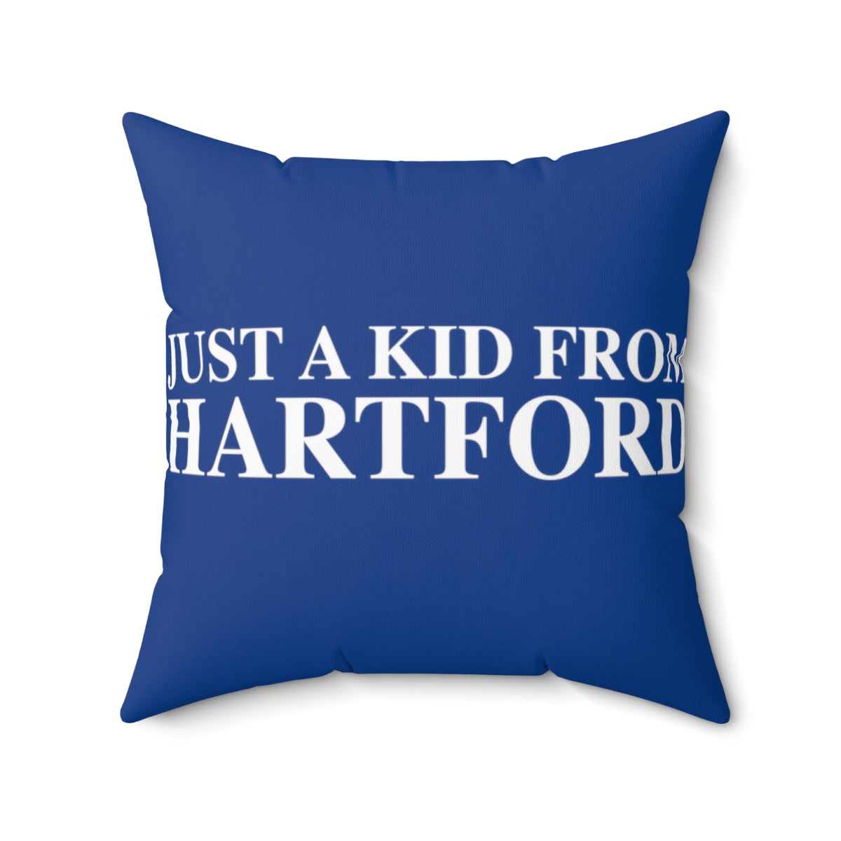 Just a kid from Hartford Spun Polyester Square Pillow  Did you grow up in Hartford, Connecticut? Or know of someone who did? This collection is for someone who has those special Hartford memories.  Proceeds help grow Finding Connecticut's website and brand.   Click here to go back to our home page. 

just a kid from hartford // hartford ct pillow // finding connecticut