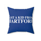 Just a kid from Hartford Spun Polyester Square Pillow  Did you grow up in Hartford, Connecticut? Or know of someone who did? This collection is for someone who has those special Hartford memories.  Proceeds help grow Finding Connecticut's website and brand.   Click here to go back to our home page. 

just a kid from hartford // hartford ct pillow // finding connecticut