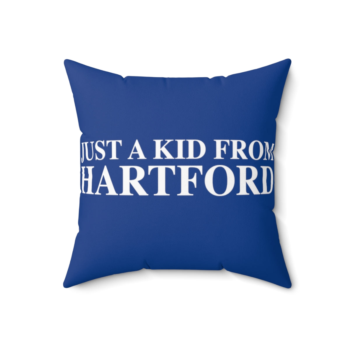 Just a kid from Hartford Spun Polyester Square Pillow  Did you grow up in Hartford, Connecticut? Or know of someone who did? This collection is for someone who has those special Hartford memories.  Proceeds help grow Finding Connecticut's website and brand.   Click here to go back to our home page. 

just a kid from hartford // hartford ct pillow // finding connecticut
