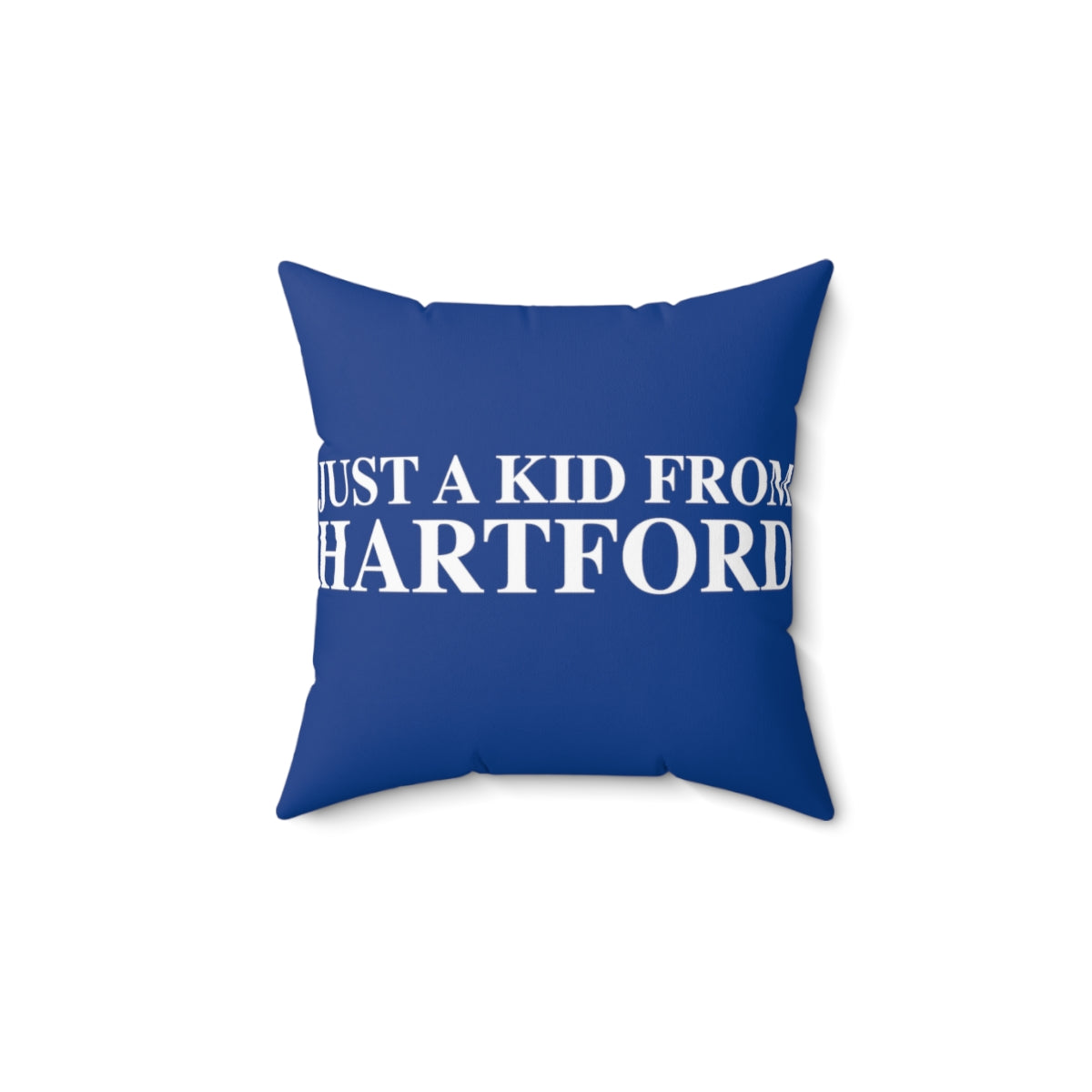 Just a kid from Hartford Spun Polyester Square Pillow  Did you grow up in Hartford, Connecticut? Or know of someone who did? This collection is for someone who has those special Hartford memories.  Proceeds help grow Finding Connecticut's website and brand.   Click here to go back to our home page. 

just a kid from hartford // hartford ct pillow // finding connecticut