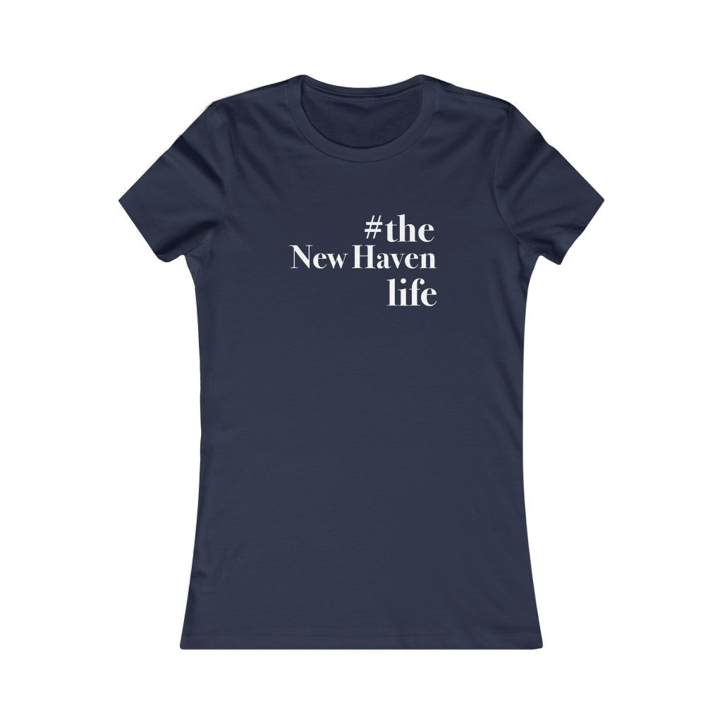 #thenewhavenlife Unisex Womens Favorite Tee Free USA shipping   Proceeds help grow Finding Connecticut's website and brand.   Click here to go to our home page