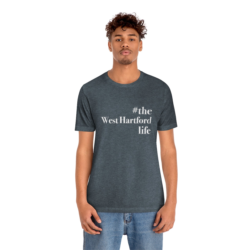 #thewesthartfordlife tee shirt. West Hartford Connecticut tee shirts, hoodies sweatshirts, mugs, other apparel, home gifts, and souvenirs. Proceeds of this collection go to help Finding Connecticut’s brand. Free USA shipping. 

#thewesthartfordlife // west hartford ct unisex t shirt // finding connecticut