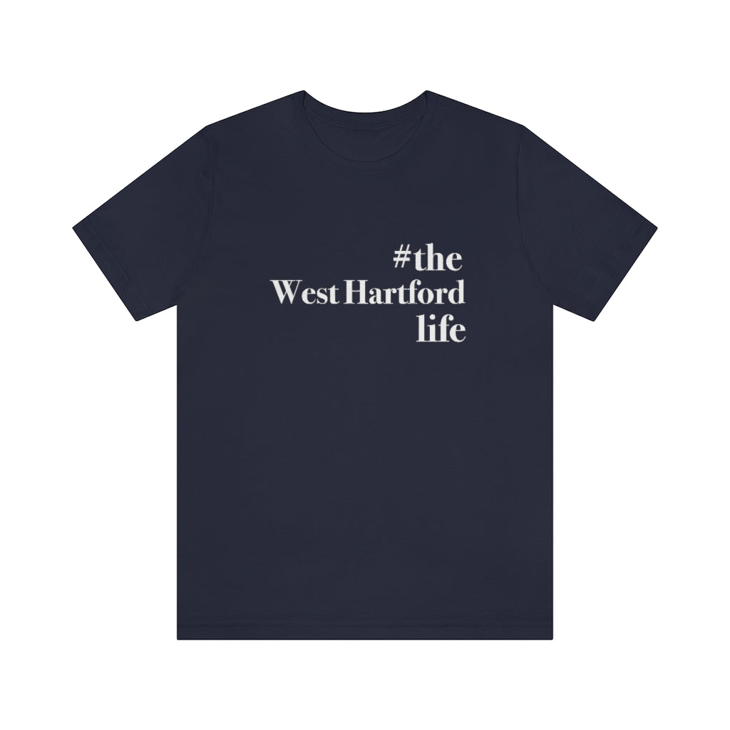 #thewesthartfordlife tee shirt. West Hartford Connecticut tee shirts, hoodies sweatshirts, mugs, other apparel, home gifts, and souvenirs. Proceeds of this collection go to help Finding Connecticut’s brand. Free USA shipping. 

#thewesthartfordlife // west hartford ct unisex t shirt // finding connecticut