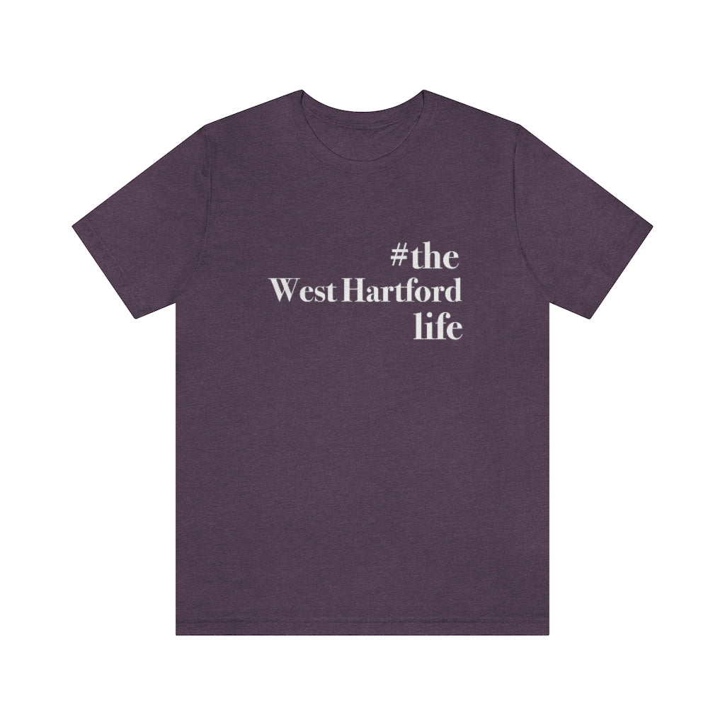 #thewesthartfordlife tee shirt. West Hartford Connecticut tee shirts, hoodies sweatshirts, mugs, other apparel, home gifts, and souvenirs. Proceeds of this collection go to help Finding Connecticut’s brand. Free USA shipping. 

#thewesthartfordlife // west hartford ct unisex t shirt // finding connecticut