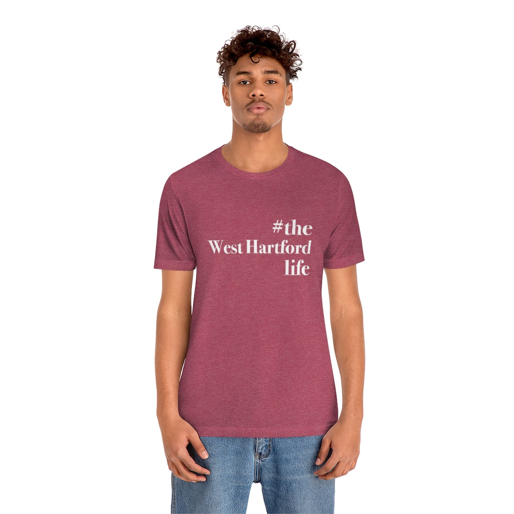 #thewesthartfordlife tee shirt. West Hartford Connecticut tee shirts, hoodies sweatshirts, mugs, other apparel, home gifts, and souvenirs. Proceeds of this collection go to help Finding Connecticut’s brand. Free USA shipping. 

#thewesthartfordlife // west hartford ct unisex t shirt // finding connecticut