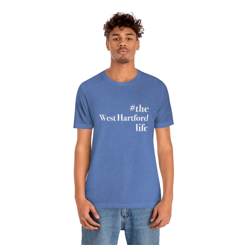 #thewesthartfordlife tee shirt. West Hartford Connecticut tee shirts, hoodies sweatshirts, mugs, other apparel, home gifts, and souvenirs. Proceeds of this collection go to help Finding Connecticut’s brand. Free USA shipping. 

#thewesthartfordlife // west hartford ct unisex t shirt // finding connecticut