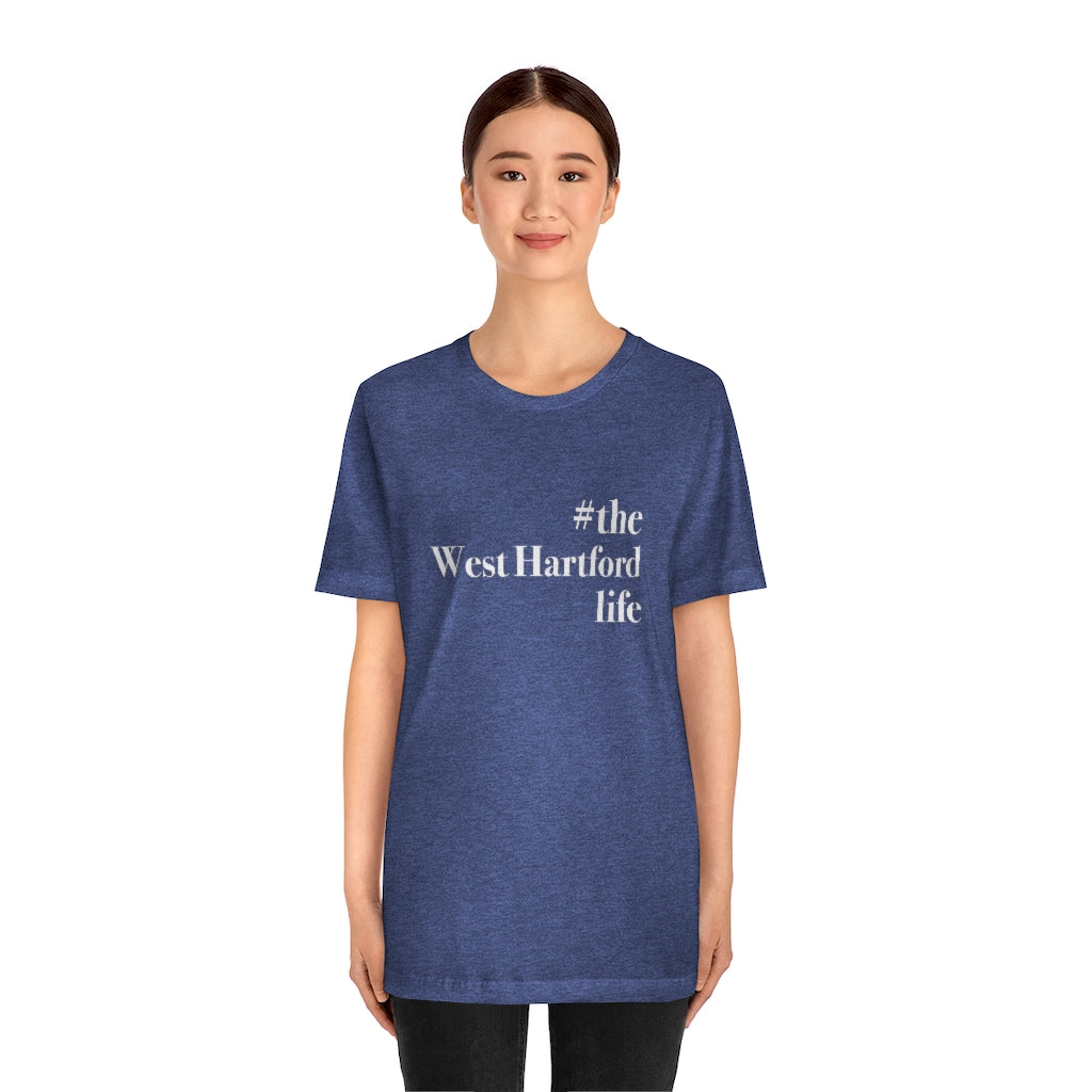#thewesthartfordlife tee shirt. West Hartford Connecticut tee shirts, hoodies sweatshirts, mugs, other apparel, home gifts, and souvenirs. Proceeds of this collection go to help Finding Connecticut’s brand. Free USA shipping. 

#thewesthartfordlife // west hartford ct unisex t shirt // finding connecticut