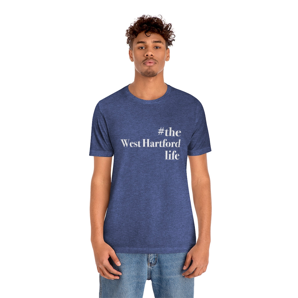 #thewesthartfordlife tee shirt. West Hartford Connecticut tee shirts, hoodies sweatshirts, mugs, other apparel, home gifts, and souvenirs. Proceeds of this collection go to help Finding Connecticut’s brand. Free USA shipping. 

#thewesthartfordlife // west hartford ct unisex t shirt // finding connecticut