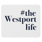  #thewestportlife Mousepad   Do you live the #thewestportlife? Living the #thewestportlife is a lifestyle and proudly show it off the world that your beach of choice is Compo Beach and you support the local lifestyle.  Free USA shipping on all products.  Proceeds of this collection goes to help grow Finding Westport and Finding Connecticut’s brand.