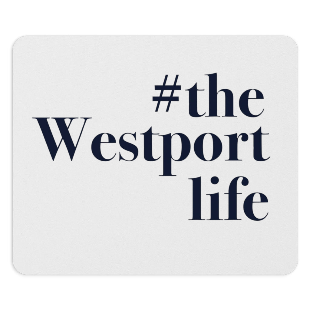  #thewestportlife Mousepad   Do you live the #thewestportlife? Living the #thewestportlife is a lifestyle and proudly show it off the world that your beach of choice is Compo Beach and you support the local lifestyle.  Free USA shipping on all products.  Proceeds of this collection goes to help grow Finding Westport and Finding Connecticut’s brand.